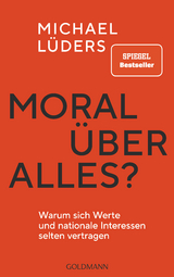 Moral &uuml;ber alles? - Michael L&uuml;ders