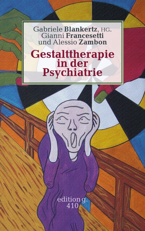 Gestalttherapie in der Psychiatrie - Gianni Francesetti, Alessio Zambon