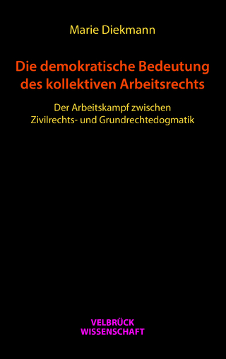 Die demokratische Bedeutung des kollektiven Arbeitsrechts