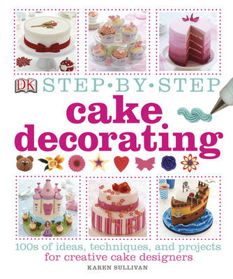 Step-by-Step Cake Decorating -  Karen Sullivan