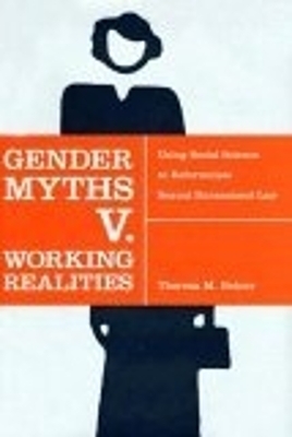 Gender Myths V. Working Realities - Theresa M Beiner