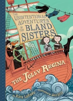 Jolly Regina (The Unintentional Adventures of the Bland Sisters Book 1) -  Kara LaReau