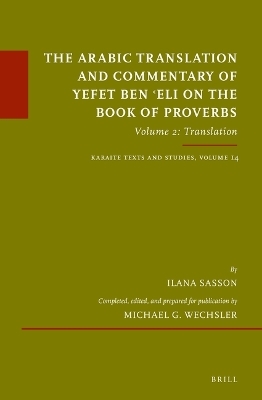 The Arabic Translation and Commentary of Yefet ben 'Eli on the Book of Proverbs - Ilana Sasson