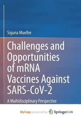 Challenges and Opportunities of mRNA Vaccines Against SARS-CoV-2