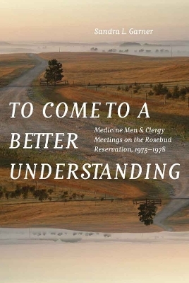 To Come to a Better Understanding - Sandra L. Garner