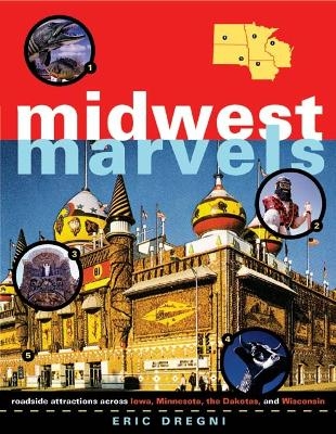 Midwest Marvels - Eric Dregni