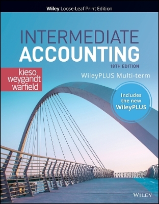Intermediate Accounting, 18e Wileyplus Card and Loose-Leaf Set Multi-Term - Jerry J Weygandt, Donald E Kieso, Terry D Warfield