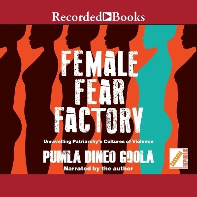 Female Fear Factory - Pumla Dineo Gqola