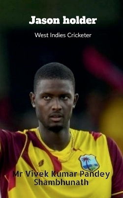 Jason Holder - Vivek Kumar Pandey