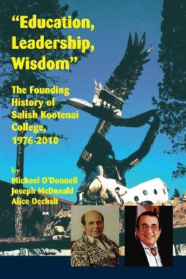 "Education, Leadership, Wisdom" - Michael O'Donnell, Joseph McDonald, Alice Oechsli