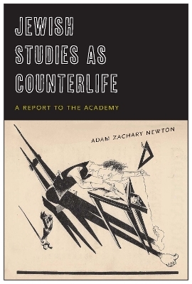 Jewish Studies As Counterlife - Adam Zachary Newton