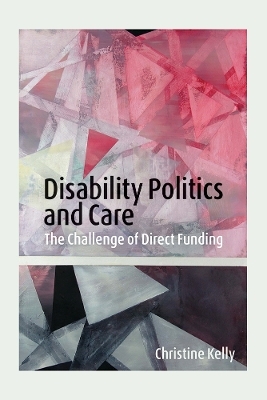 Disability Politics and Care - Christine Kelly