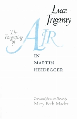 The Forgetting of Air in Martin Heidegger - Luce Irigaray