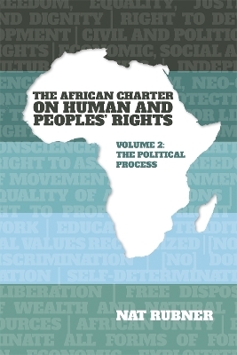 The African Charter on Human and Peoples&rsquo; Rights Volume 2 - Dr Nat Rubner