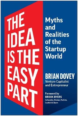 The Idea Is the Easy Part - Brian Dovey