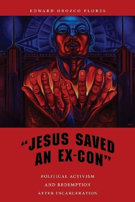 "Jesus Saved an Ex-Con" - Edward Orozco Flores