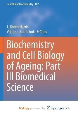 Biochemistry and Cell Biology of Ageing