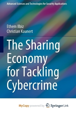 The Sharing Economy for Tackling Cybercrime - Ethem Ilbiz, Christian Kaunert