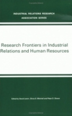 Research Frontiers in Industrial Relations and Human Resources - 
