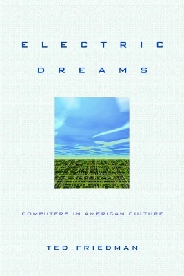 Electric Dreams - Ted Friedman