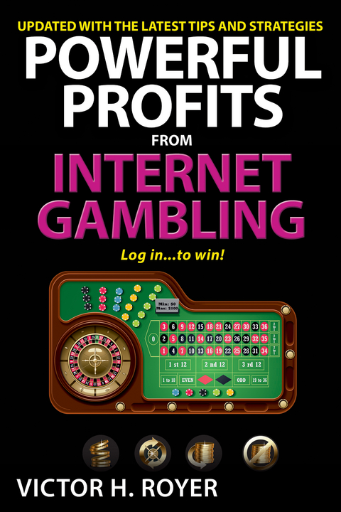 Powerful Profits From Internet Gambling - Victor H Royer