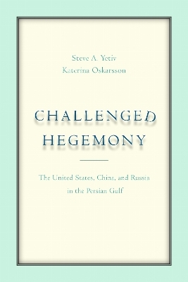 Challenged Hegemony - Steve A. Yetiv, Katerina Oskarsson