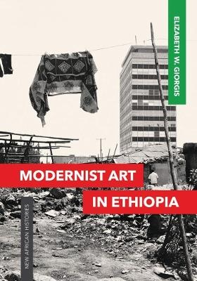 Modernist Art in Ethiopia - Elizabeth W. Giorgis
