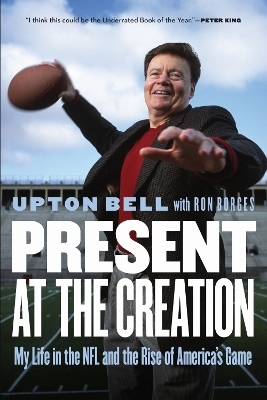 Present at the Creation - Upton Bell, Ron Borges