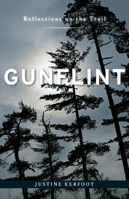 Gunflint - Justine Kerfoot