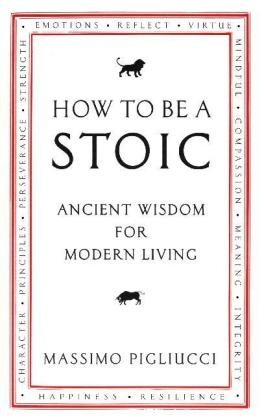 How To Be A Stoic