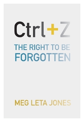 Ctrl + Z - Meg Leta Jones