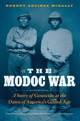 The Modoc War - Robert Aquinas McNally