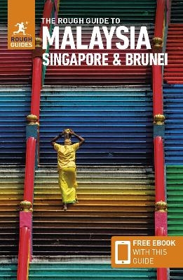 The Rough Guide to Malaysia, Singapore & Brunei: Travel Guide with eBook - Rough Guides