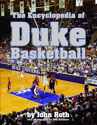 The Encyclopedia of Duke Basketball - John Roth