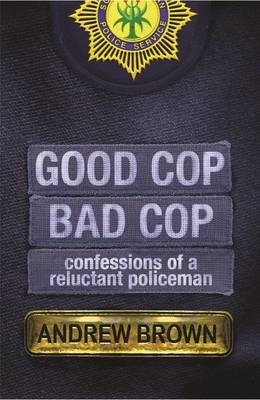 Good Cop, Bad Cop -  Andrew Brown