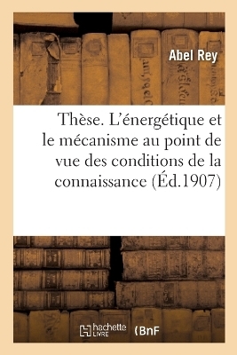 Thèse Complémentaire. l'Énergétique Et Le Mécanisme