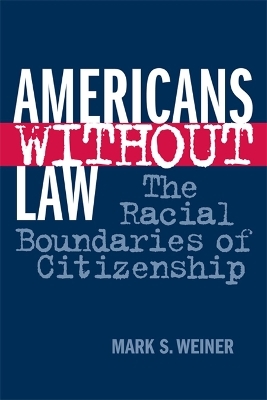 Americans Without Law - Mark S. Weiner