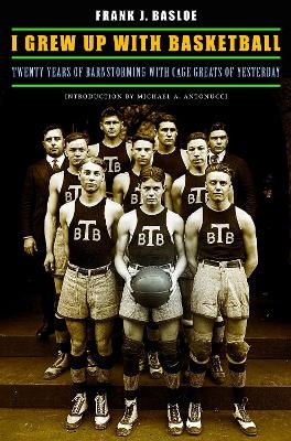 I Grew Up with Basketball - Frank J. Basloe, D. Gordon Rohman