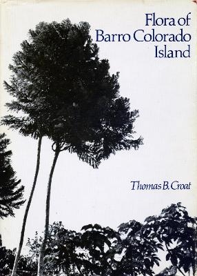 Flora of Barro Colorado Island - Thomas B. Croat