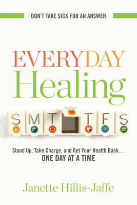 Everyday Healing -  Janette Hillis-Jaffe