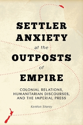 Settler Anxiety at the Outposts of Empire