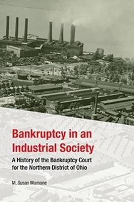 Bankruptcy in an Industrial Society -  M. Susan Murnane