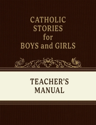 Catholic Stories for Boys and Girls Volumes 1-4 (Teacher's Manual) -  Tan Books