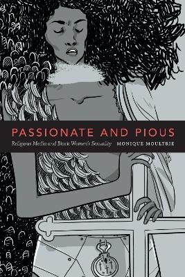 Passionate and Pious - Monique Moultrie