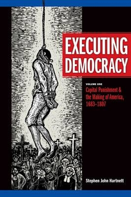 Executing Democracy -  Stephen J. Hartnett