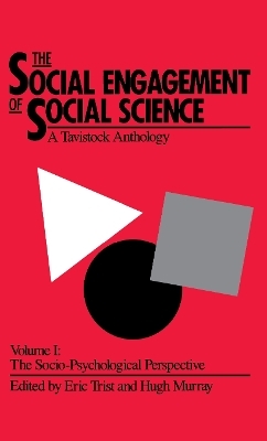 The Social Engagement of Social Science, a Tavistock Anthology, Volume 1 - 