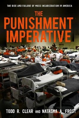The Punishment Imperative - Todd R. Clear, Natasha A. Frost