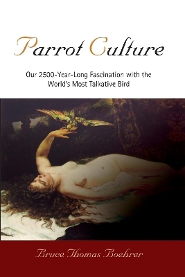 Parrot Culture - Bruce Thomas Boehrer