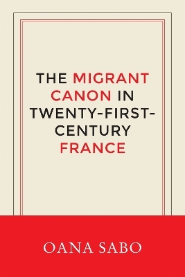 The Migrant Canon in Twenty-First-Century France