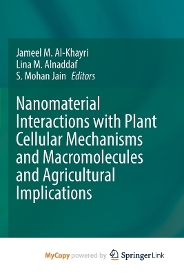 Nanomaterial Interactions with Plant Cellular Mechanisms and Macromolecules and Agricultural Implications